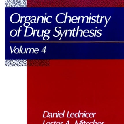 The Organic Chemistry of Drug Synthesis, Volume 4