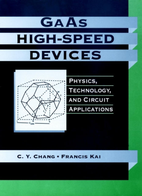 GaAs High-Speed Devices: Physics, Technology, and Circuit Applications