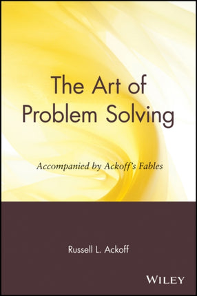 The Art of Problem Solving: Accompanied by Ackoff's Fables