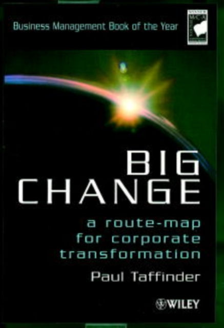 Big Change: A Route-Map for Corporate Transformation