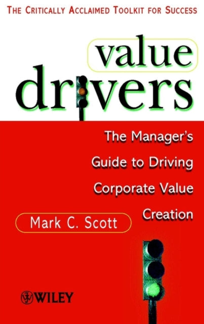 Value Drivers, Mass Market: The Manager's Guide for Driving Corporate Value Creation