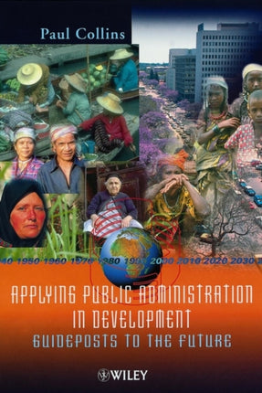 Applying Public Administration in Development: Guideposts to the Future