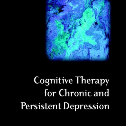 Cognitive Therapy for Chronic and Persistent Depression