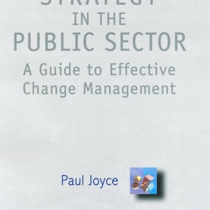 Strategy in the Public Sector: A Guide to Effective Change Management