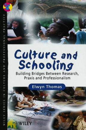 Culture and Schooling: Building Bridges Between Research, Praxis and Professionalism