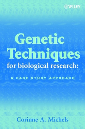 Genetic Techniques for Biological Research: A Case Study Approach