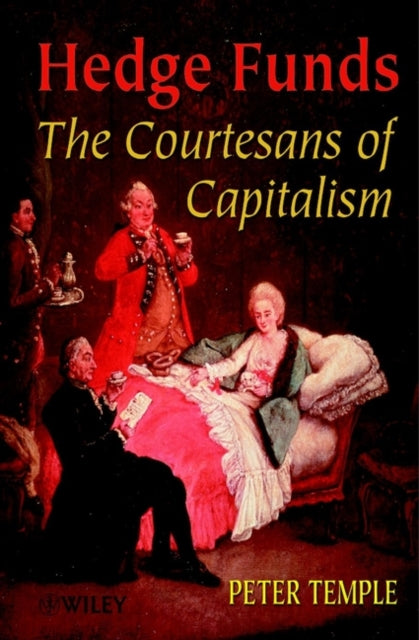 Hedge Funds: Courtesans of Capitalism