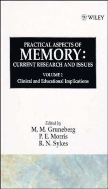 Practical Aspects of Memory: Current Research and Issues, Volume 2: Clinical and Educational Implications