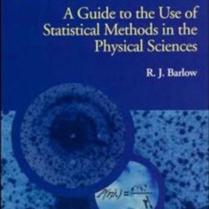 Statistics: A Guide to the Use of Statistical Methods in the Physical Sciences