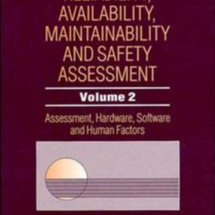 Reliability Availability Maintainability and Safety Assessment Assessment Hardware Software and Human Factors