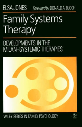 Family Systems Therapy: Developments in the Milan-Systemic Therapies