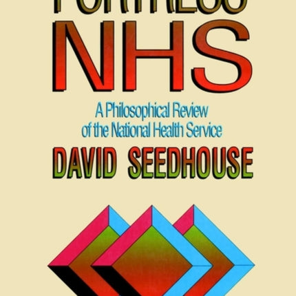 Fortress NHS: A Philosophical Review of the National Health Service