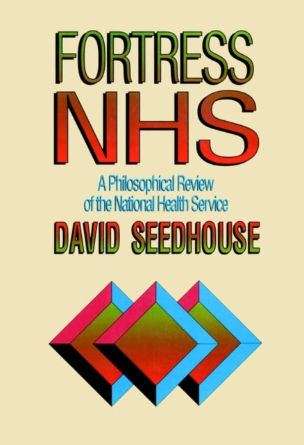 Fortress NHS: A Philosophical Review of the National Health Service