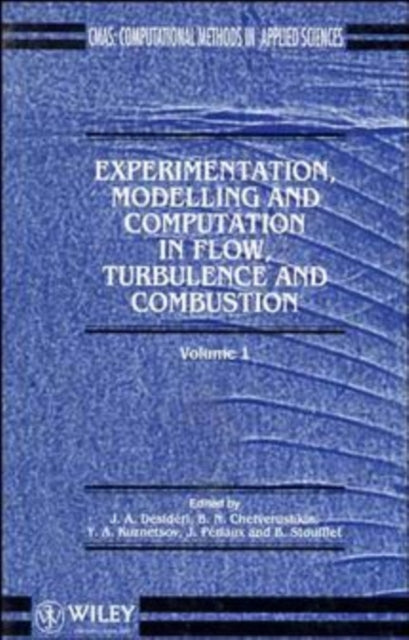 Experimentation Modeling and Computation in Flow, Turbulence and Combustion