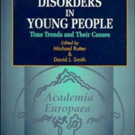 Psychosocial Disorders in Young People: Time Trends and Their Causes