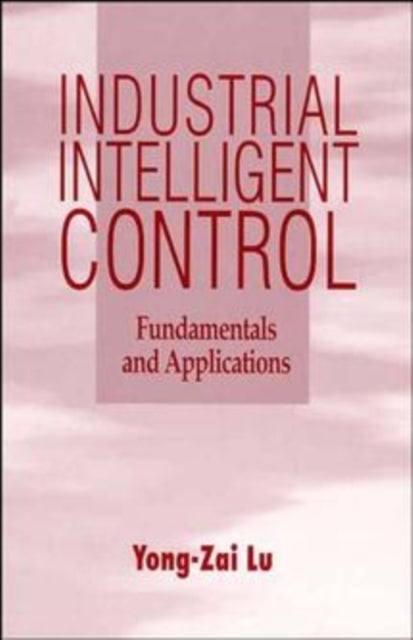 Industrial Intelligent Control: Fundamentals and Applications