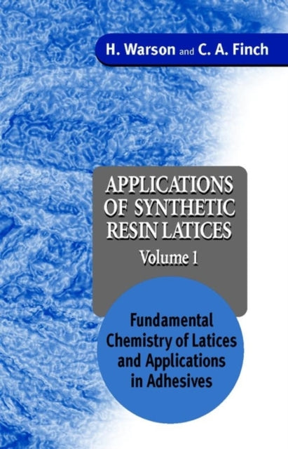 Applications of Synthetic Resin Latices Fundamental Chemistry of Latices and Applications in Adhesives