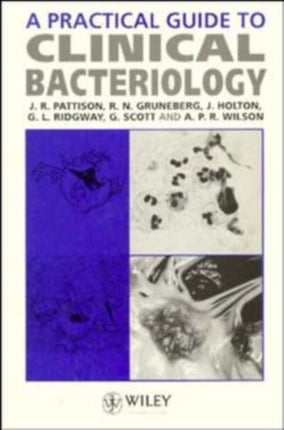 A Practical Guide to Clinical Bacteriology