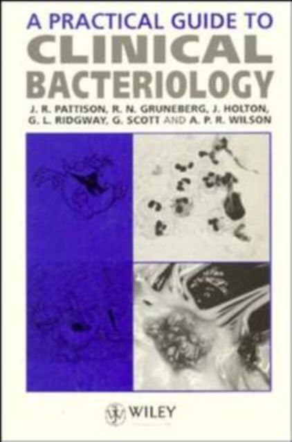A Practical Guide to Clinical Bacteriology