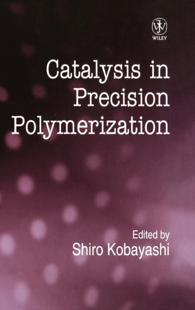 Catalysis in Precision Polymerization