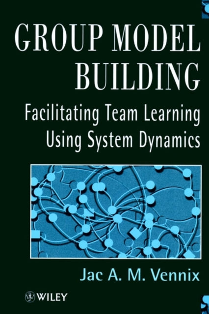 Group Model Building: Facilitating Team Learning Using System Dynamics