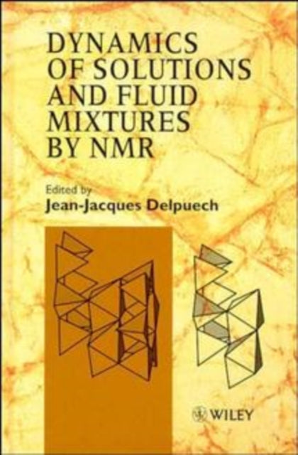 Dynamics of Solutions and Fluid Mixtures by NMR