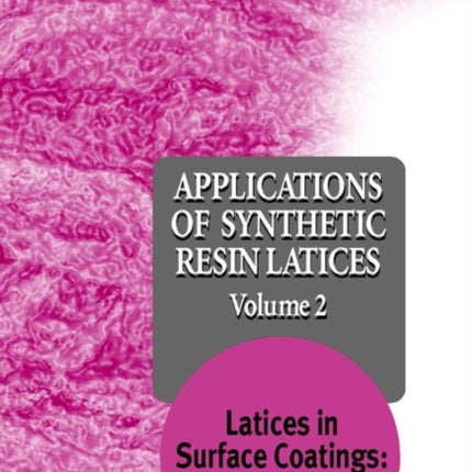 Applications of Synthetic Resin Latices, Latices in Surface Coatings - Emulsion Paints