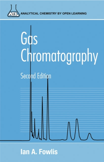 Gas Chromatography: Analytical Chemistry by Open Learning