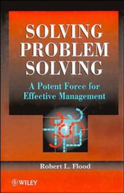 Solving Problem Solving: A Potent Force for Effective Management