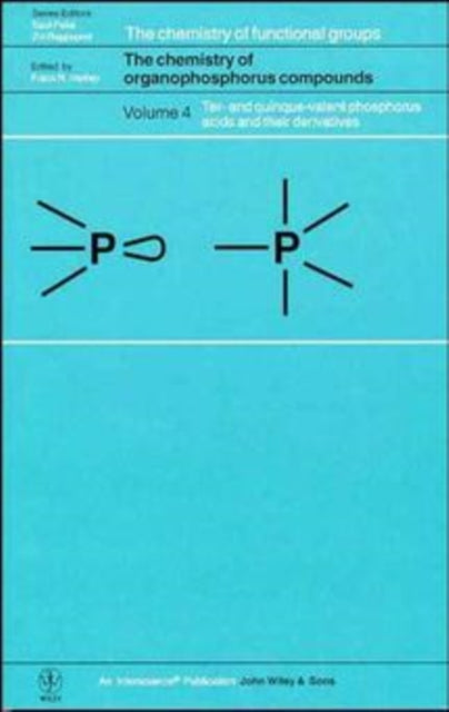 The Chemistry of Organophosphorus Compounds, Volume 4: Ter- and Quinque-Valent Phosphorus Acids and Their Derivatives