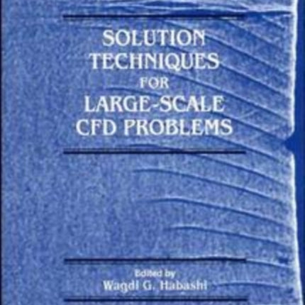 Solution Techniques for LargeScale Cfd Problems