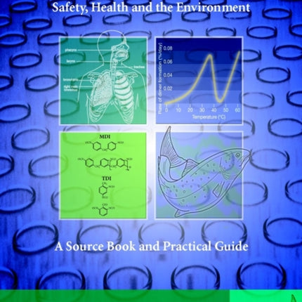 MDI and TDI: Safety, Health and the Environment: A Source Book and Practical Guide