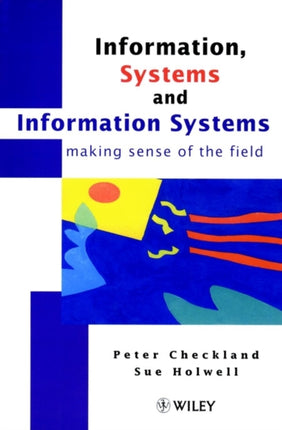 Information, Systems and Information Systems: Making Sense of the Field