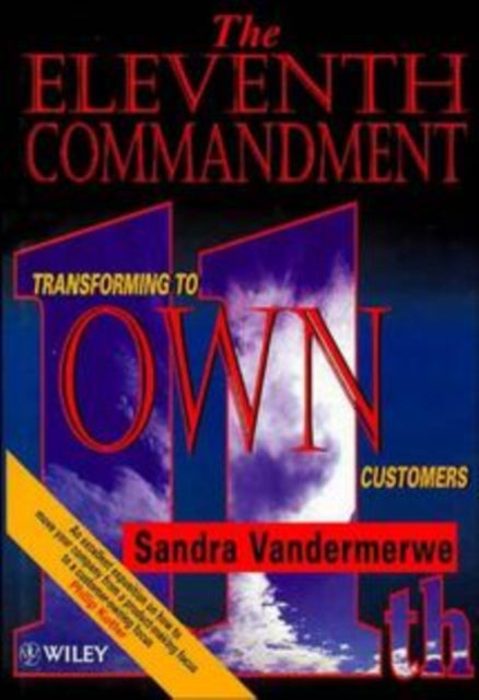 The Eleventh Commandment: Transforming to "Own" Customers