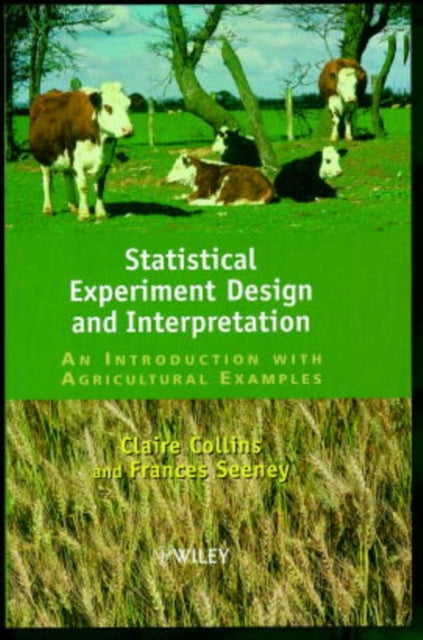 Statistical Experiment Design and Interpretation: An Introduction with Agricultural Examples