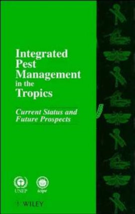 Integrated Pest Management in the Tropics: Current Status and Future Prospects