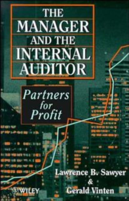 The Manager and the Internal Auditor: Partners for Profit