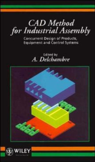 CAD Method for Industrial Assembly: Concurrent Design of Products, Equipment and Control Systems