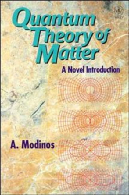 Quantum Theory of Matter: A Novel Introduction