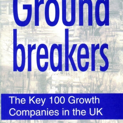 Groundbreakers The Key 100 Growth Companies in