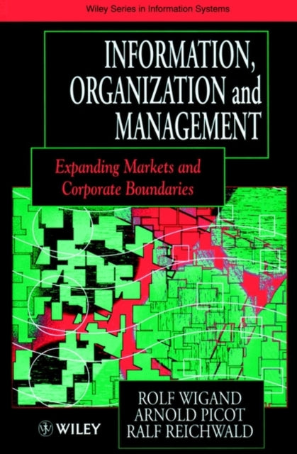 Information, Organization and Management: Expanding Markets and Corporate Boundaries