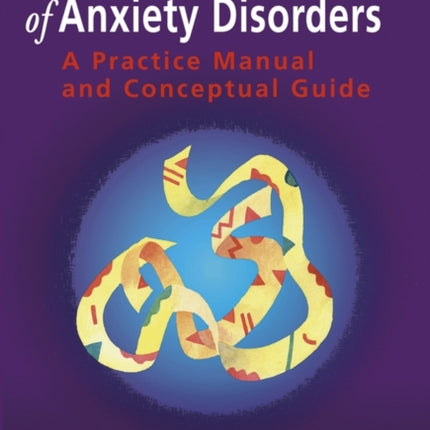 Cognitive Therapy of Anxiety Disorders: A Practice Manual and Conceptual Guide