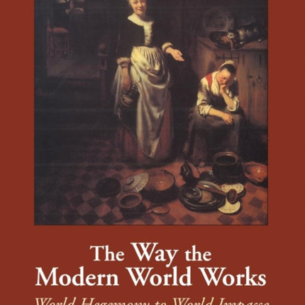 The Way the Modern World Works: World Hegemony to World Impasse