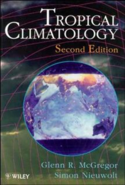 Tropical Climatology: An Introduction to the Climates of the Low Latitudes