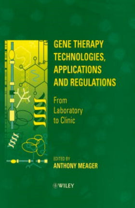 Gene Therapy Technologies, Applications and Regulations: From Laboratory to Clinic