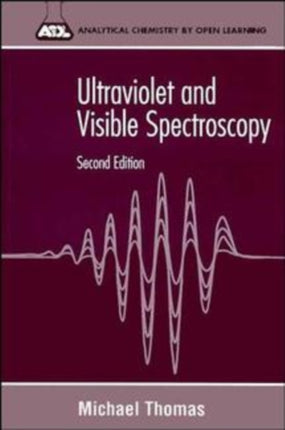 Ultraviolet and Visible Spectroscopy: Analytical Chemistry by Open Learning