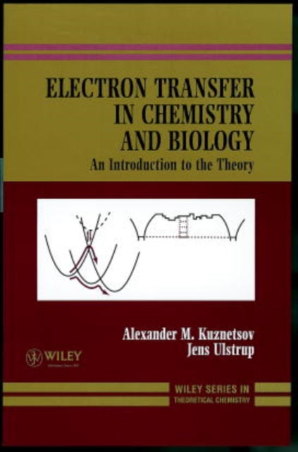 Electron Transfer in Chemistry and Biology An Introduction to the Theory Wiley Series in Theoretical Chemistry