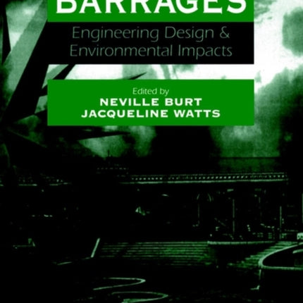 Barrages: Engineering, Design and Environmental Impacts