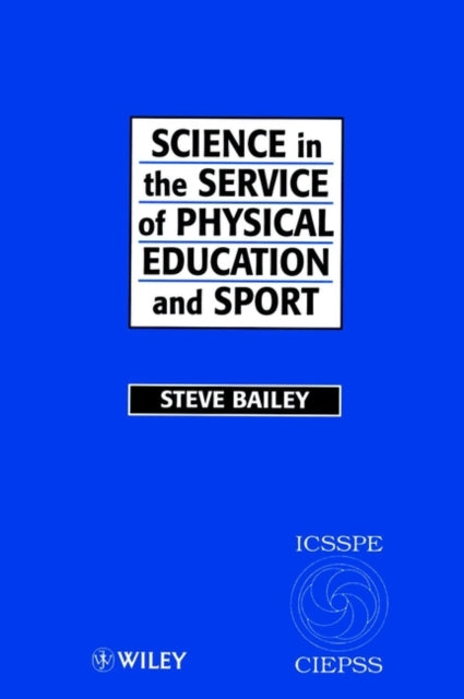 Science in the Service of Physical Education and Sport: The Story of the International Council of Sport Science and Physical Education 1956 - 1996