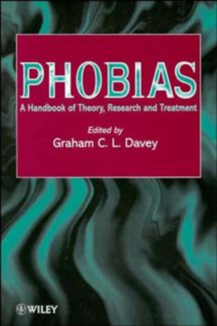 Phobias: A Handbook of Theory, Research and Treatment